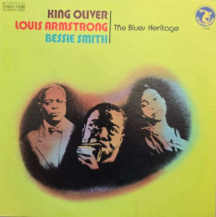 King Oliver / Louis Armstrong / Bessie Smith  The Blues Heritage