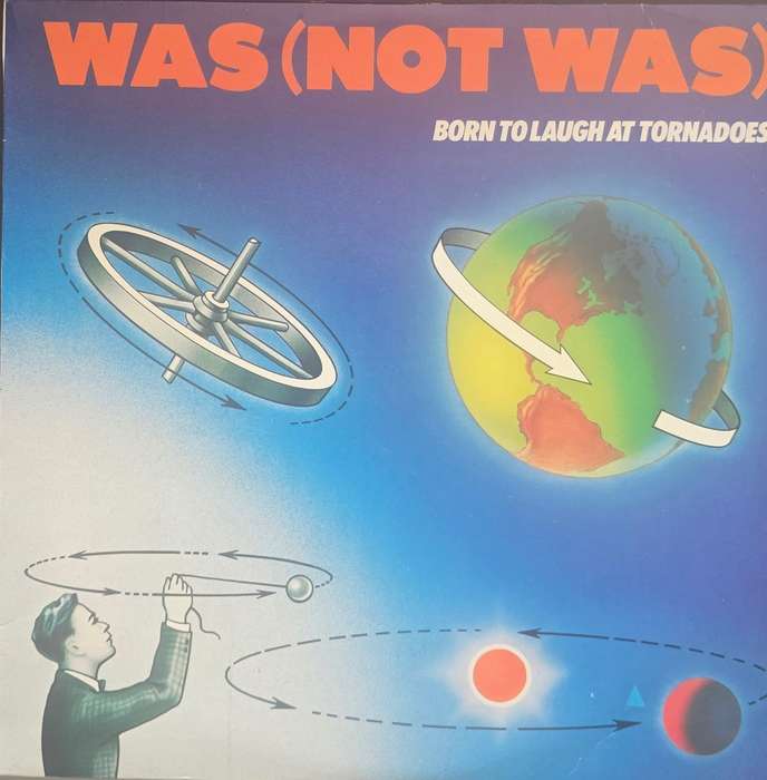 Was (Not Was)  Born To Laugh At Tornadoes
