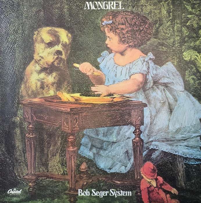 Bob Seger System  Mongrel