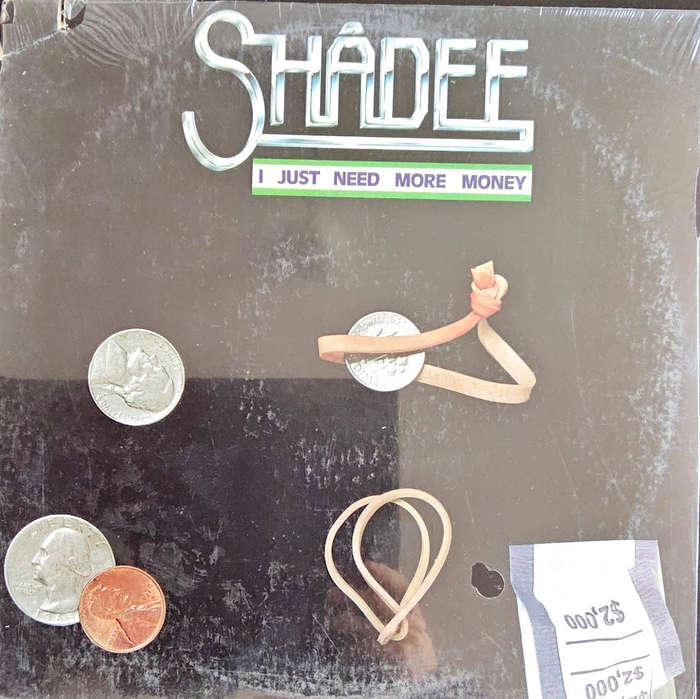 Shadee  I Just Need More Money
