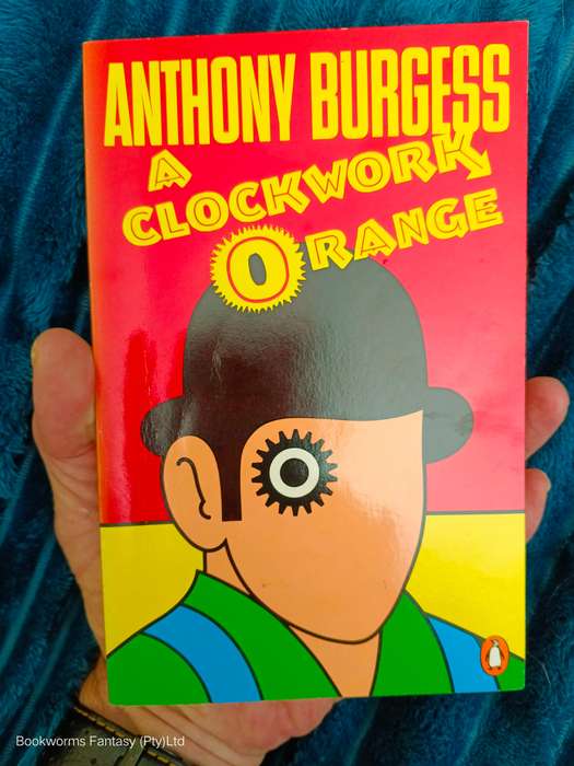 A Clockwork Orange by Anthony Burgess