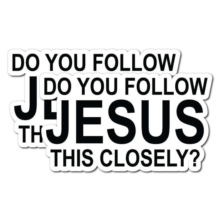 10pcs Do You Follow Jesus This Closely Funny English Bumper Sticker for Cars(Adhesive Sticker)