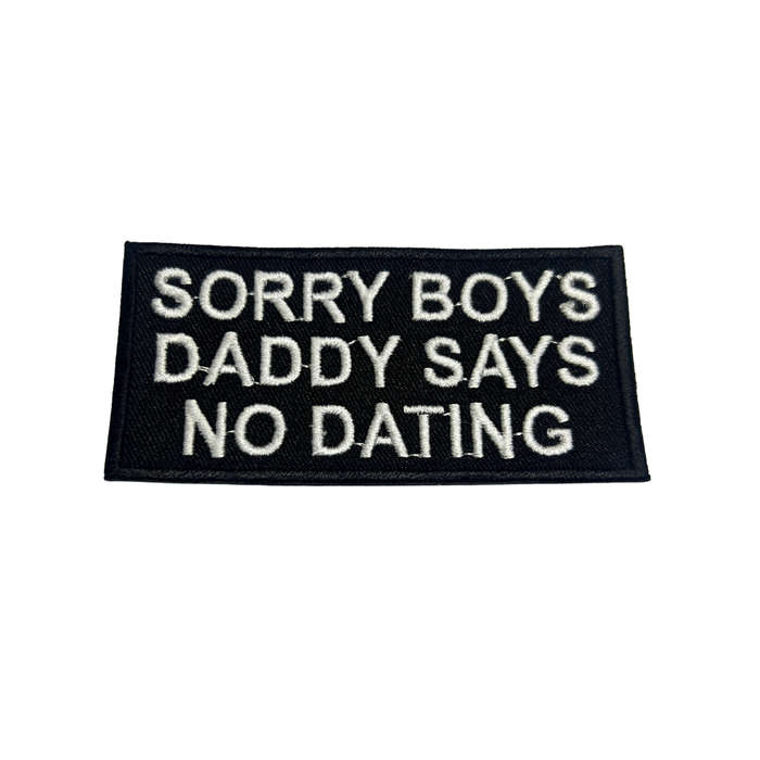 Motorcycle Waistcoat Patch - Sorry Boys Daddy Says No Dating