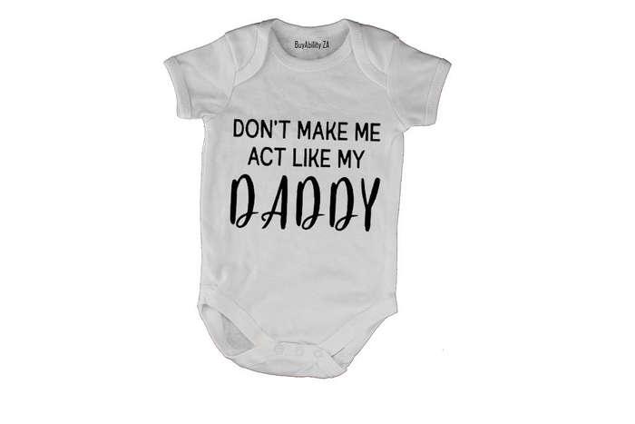 Act Like My Daddy - Baby Grow