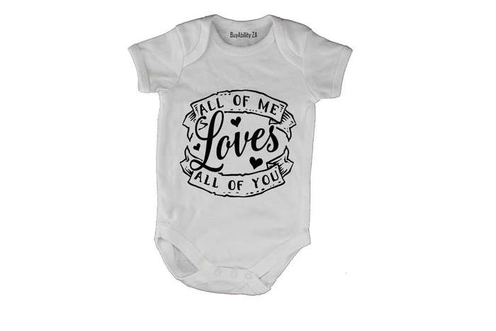 All of Me, Loves All of You - Baby Grow