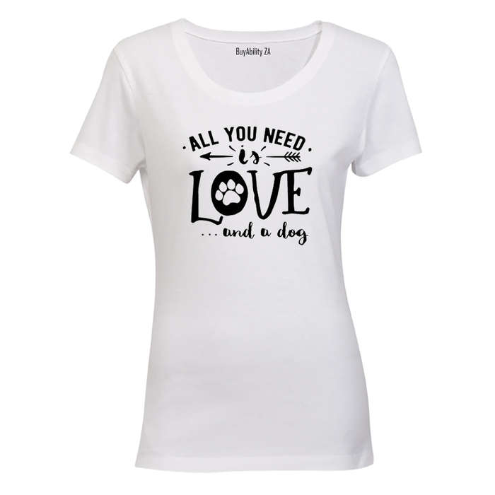 All You Need is Love... and a Dog! - Ladies - T-Shirt