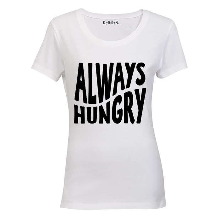 Always Hungry - Ladies - T-Shirt