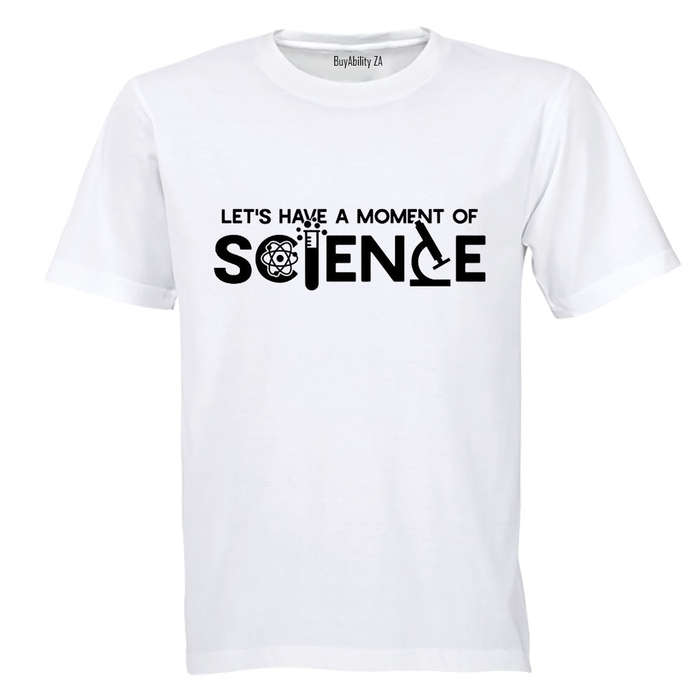 A Moment of SCIENCE - Adults - T-Shirt