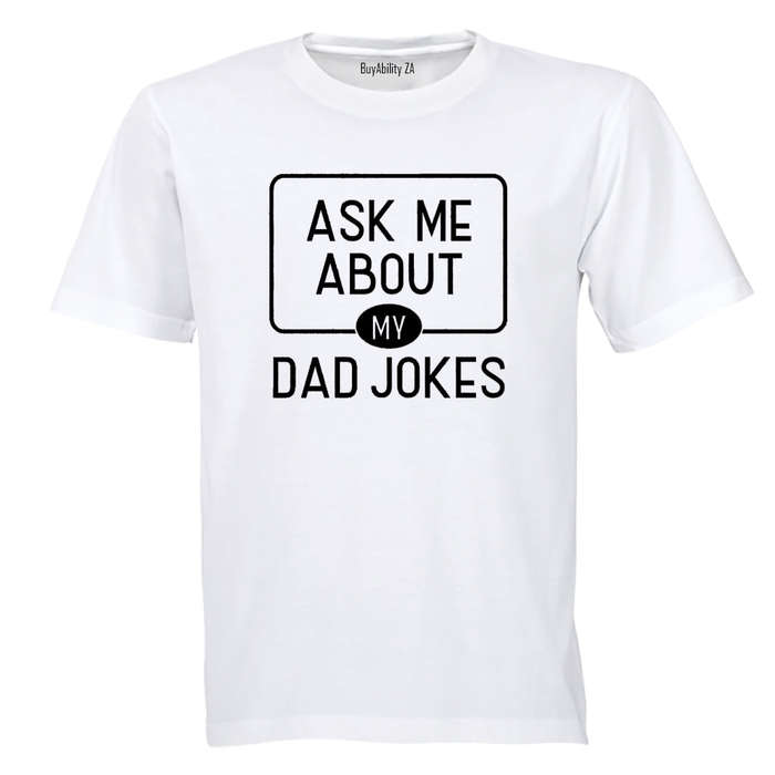Ask Me About My Dad Jokes - Adults - T-Shirt