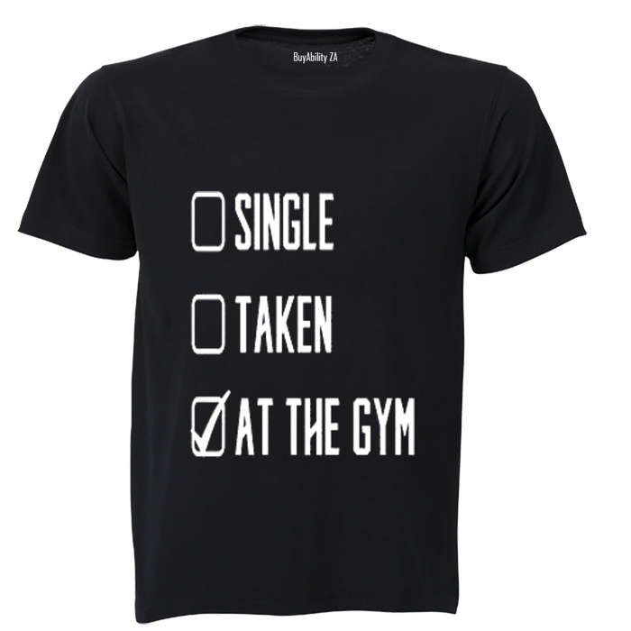 Single - Taken - At The GYM - Adults - T-Shirt