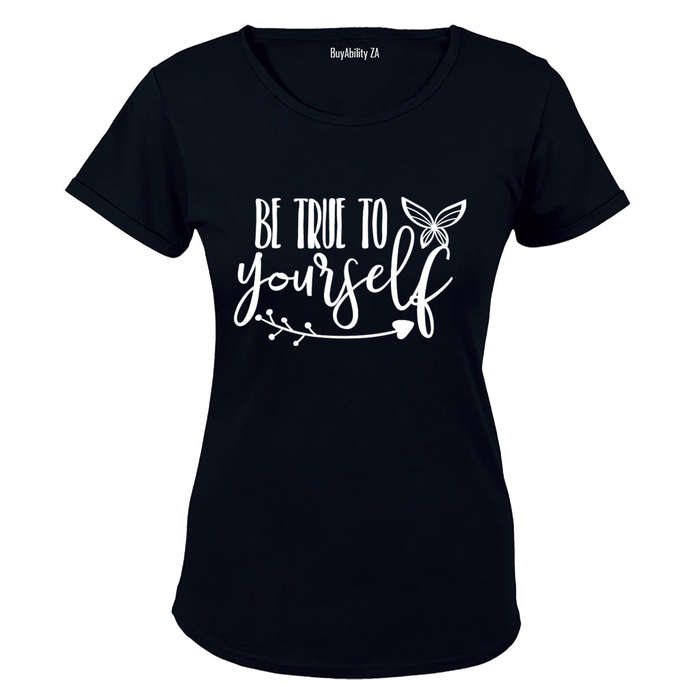 Be True to Yourself - Ladies - T-Shirt