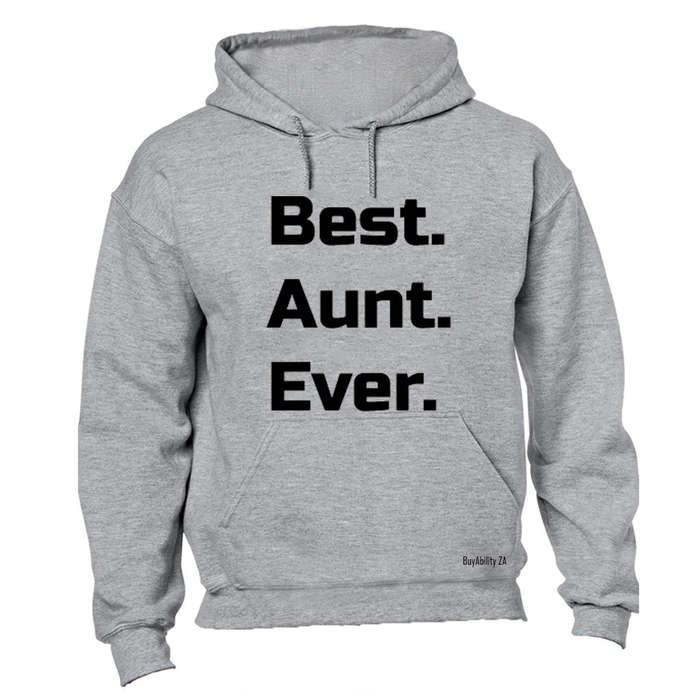 Best. Aunt. Ever. - Hoodie