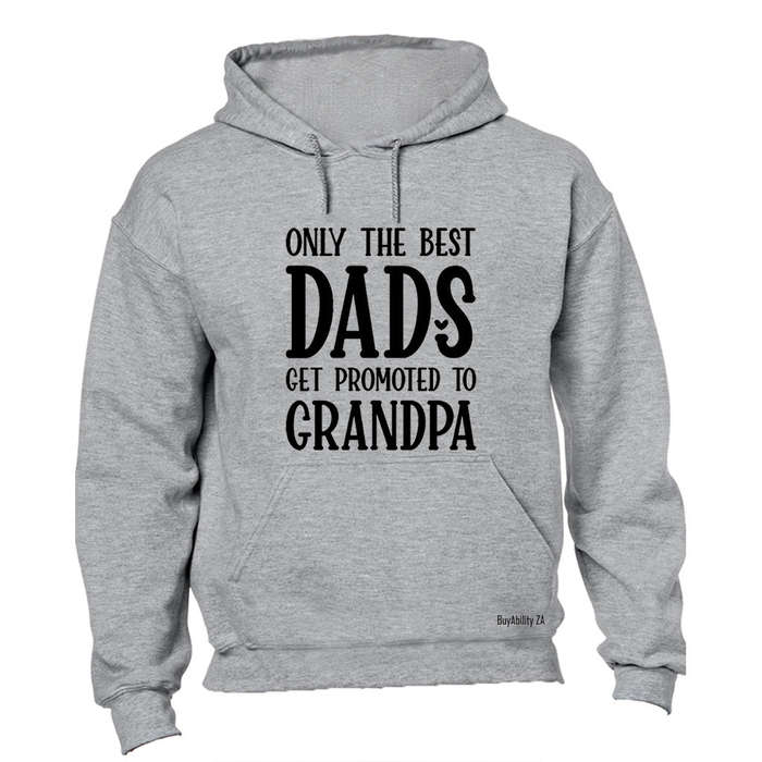Best Dads Get Promoted to GRANDPA - Hoodie