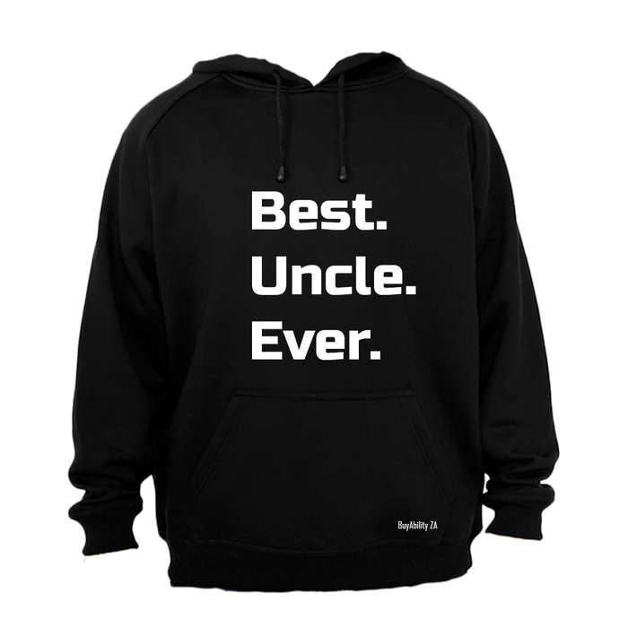 Best. Uncle. Ever. - Hoodie