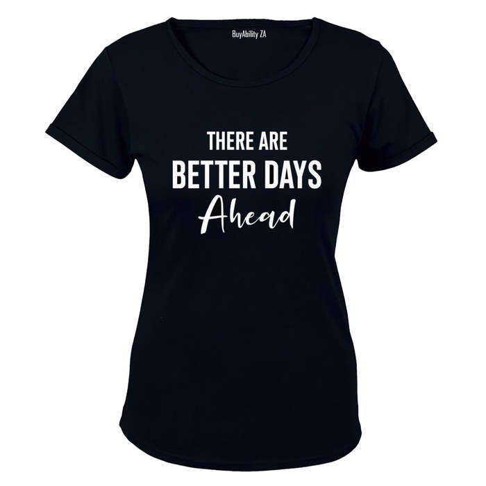 Better Days Ahead - Ladies - T-Shirt