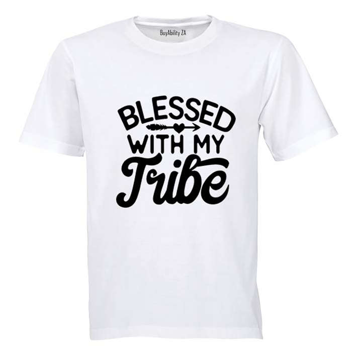 Blessed with my Tribe! - Adults - T-Shirt