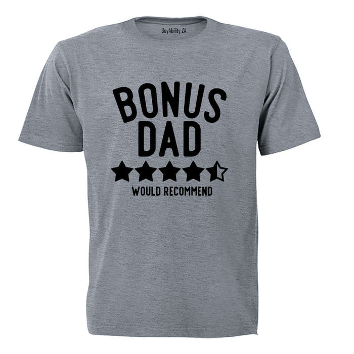 Bonus Dad - Would Recommend - Adults - T-Shirt