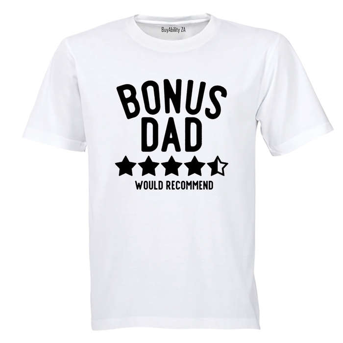 Bonus Dad - Would Recommend - Adults - T-Shirt