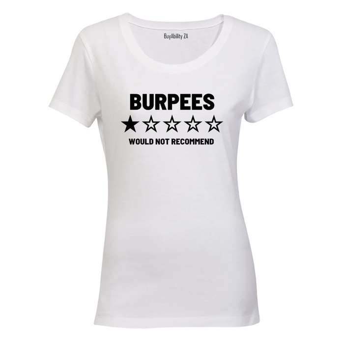 Burpees - Would Not Recommend - Ladies - T-Shirt