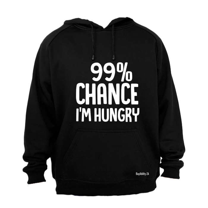 Chance I'm Hungry - Hoodie