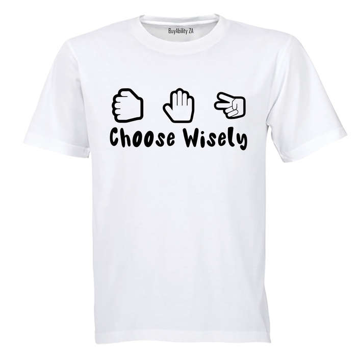Choose Wisely - Adults - T-Shirt
