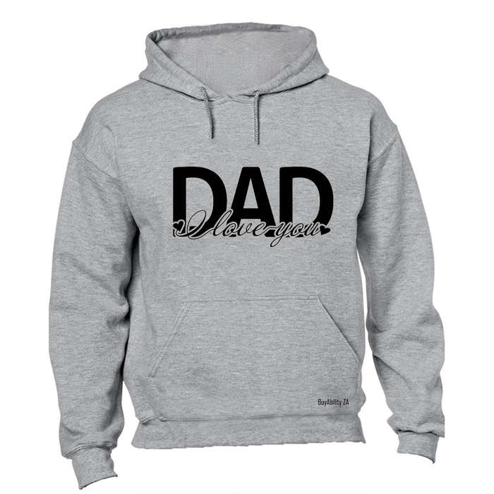 DAD - I Love You - Hoodie