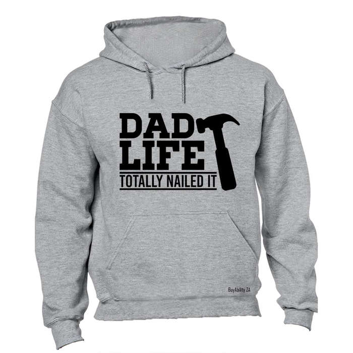 Dad Life - Totally Nailed It - Hoodie