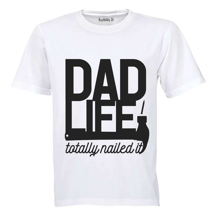 Dad Life - Nailed It - Adults - T-Shirt