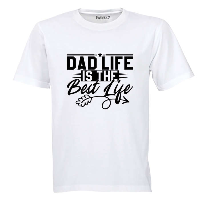 Dad Life is the BEST Life - Adults - T-Shirt