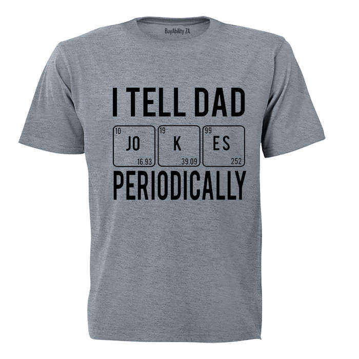 DAD Jokes Periodically - Adults - T-Shirt