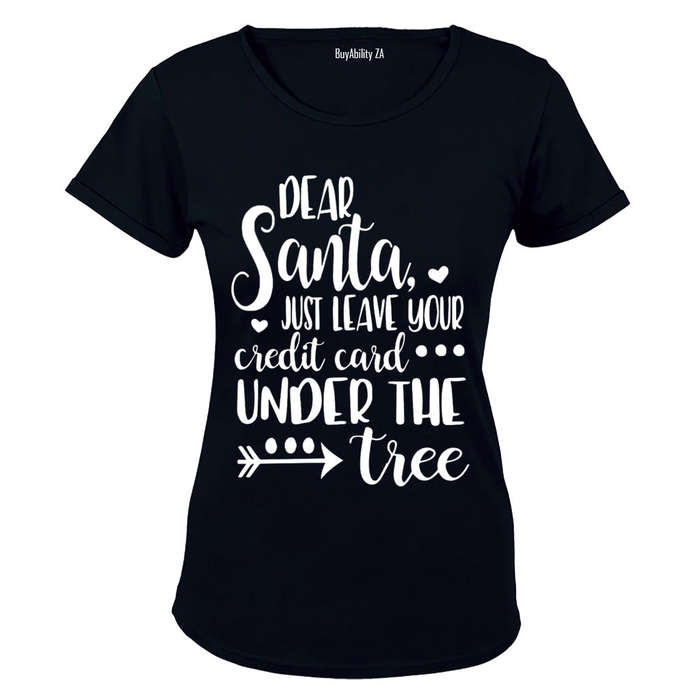 Dear Santa, Leave Your Credit Card - Christmas - Ladies - T-Shirt