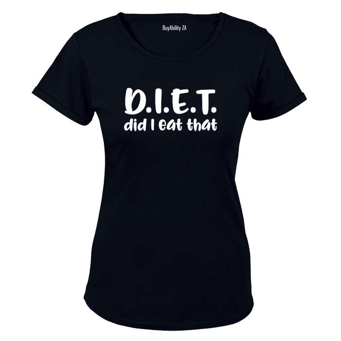 D.I.E.T - Die I Eat That - Ladies - T-Shirt