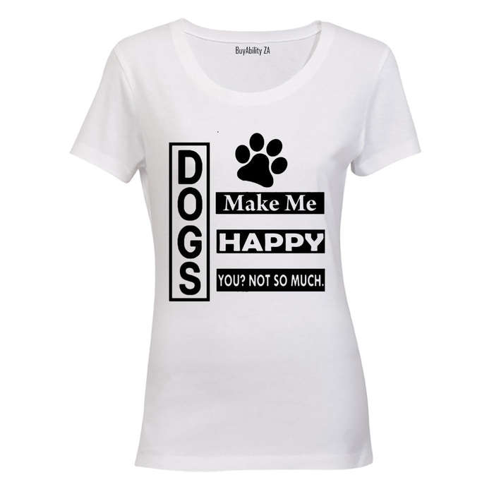 Dogs Make Me Happy - Ladies - T-Shirt