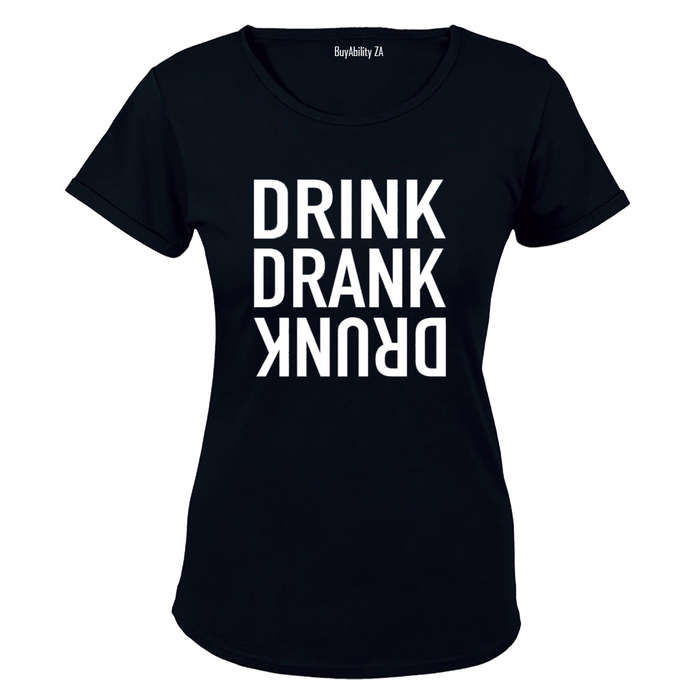 Drink. Drank. Drunk. - Ladies - T-Shirt
