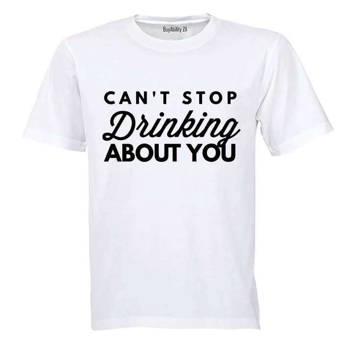 Drinking About You - Adults - T-Shirt