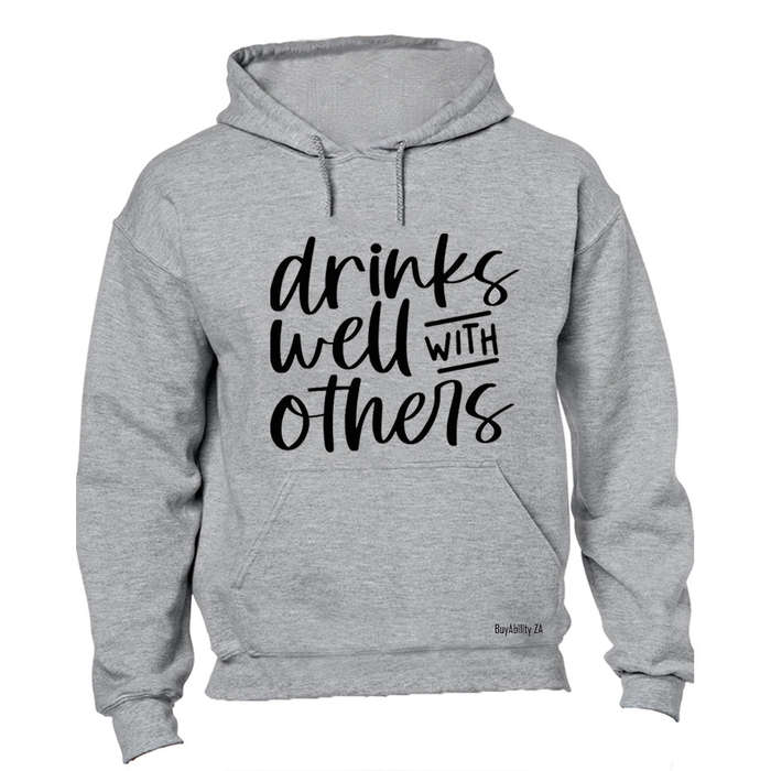 Drinks Well With Others - Hoodie