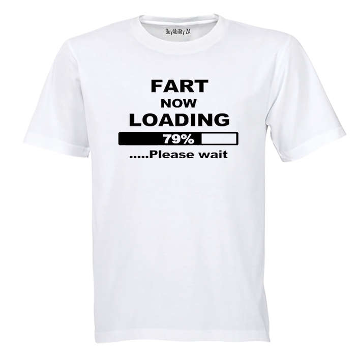 Fart now Loading... - Adults - T-Shirt