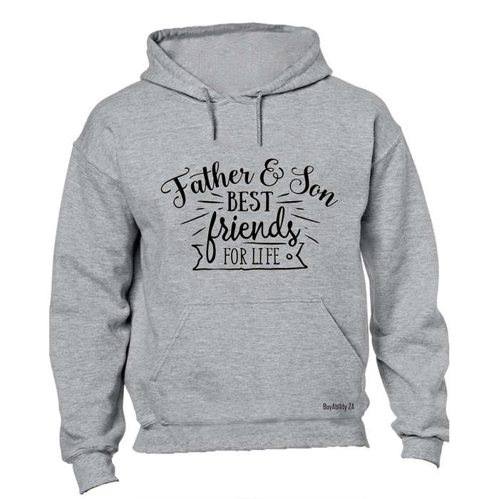 Father & Son - Best Friends For Life! - Hoodie