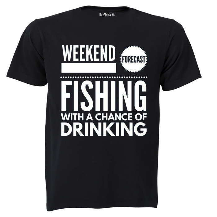Fishing with a Chance of Drinking - Adults - T-Shirt
