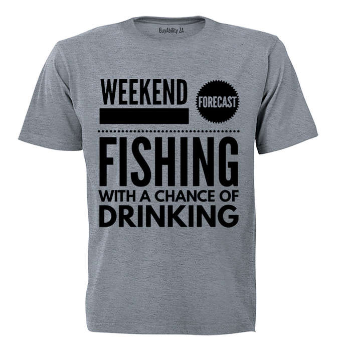 Fishing with a Chance of Drinking - Adults - T-Shirt
