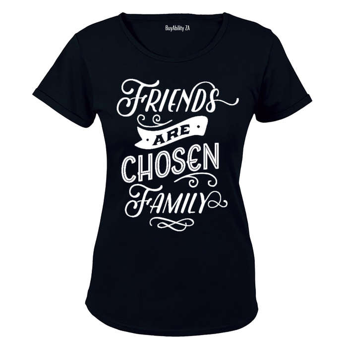 Friends are Chosen Family - Ladies - T-Shirt