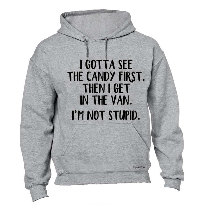 Gotta See The Candy First - Hoodie