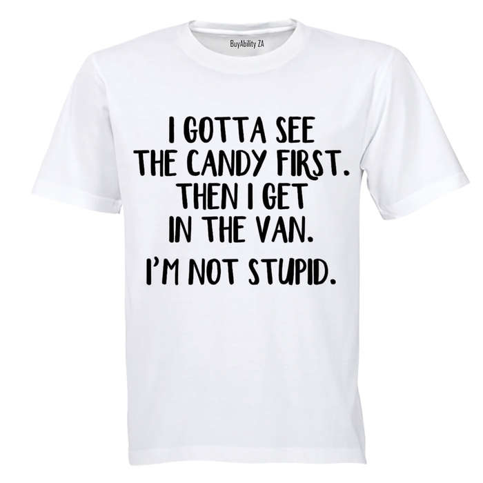 Gotta See The Candy First - Adults - T-Shirt