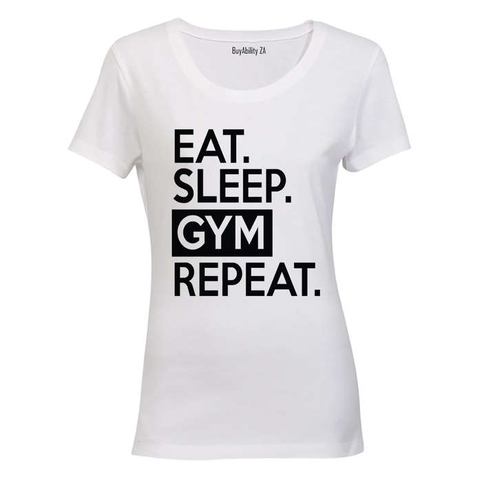 Eat. Sleep. GYM. Repeat. - Ladies - T-Shirt