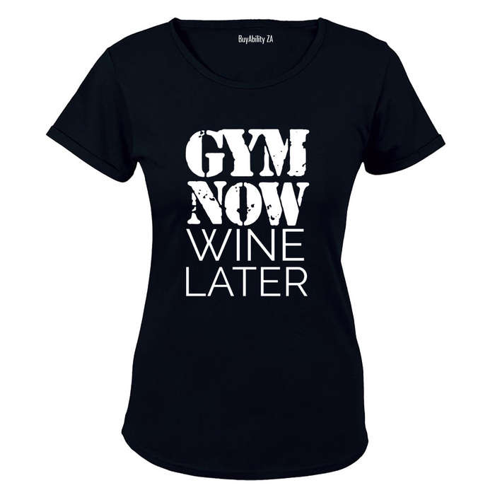 Gym Now. Wine Later - Ladies - T-Shirt