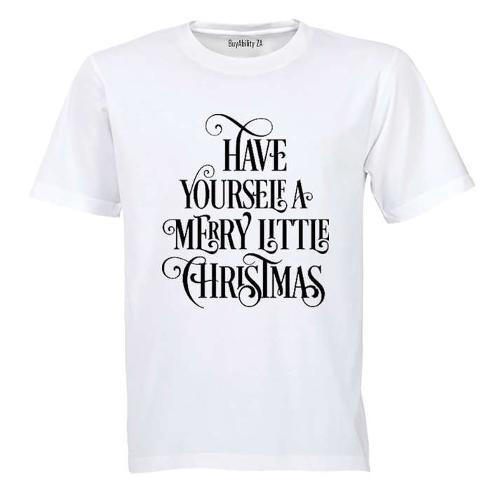 Have Yourself a Merry Little Christmas! - Adults - T-Shirt