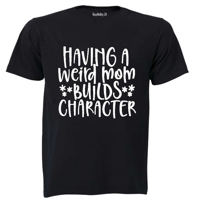 Having a Weird Mom - Adults - T-Shirt