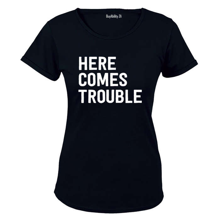 Here Comes Trouble - Ladies - T-Shirt