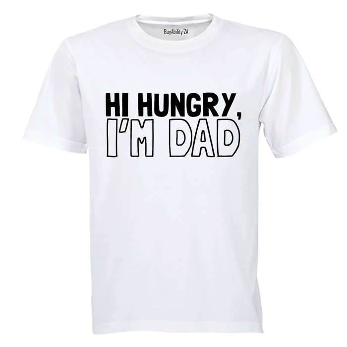 Hi Hungry, I'm Dad - Adults - T-Shirt