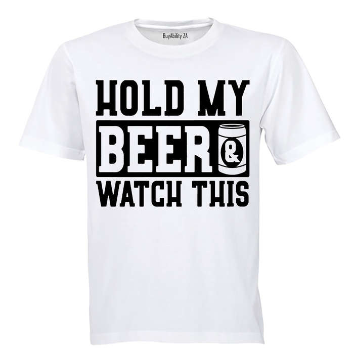 Hold My Beer & Watch This - Adults - T-Shirt